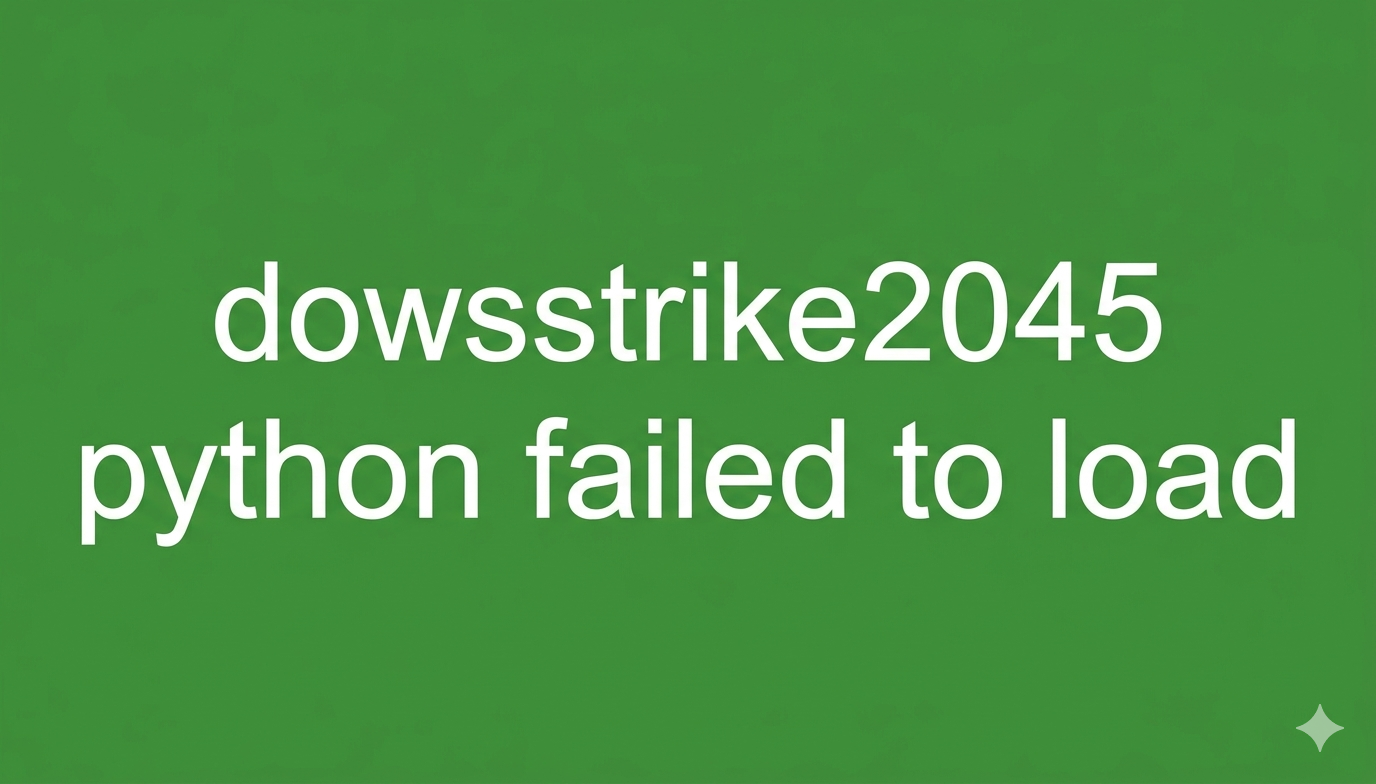 dowsstrike2045 python failed to load